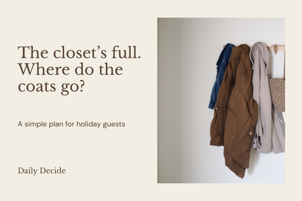 Daily Decide header with coats and a woven bag on wall hooks beside “The closet’s full. Where do the coats go?”